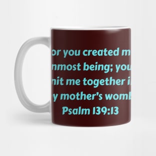 Bible Verse Psalm 139:13 Mug